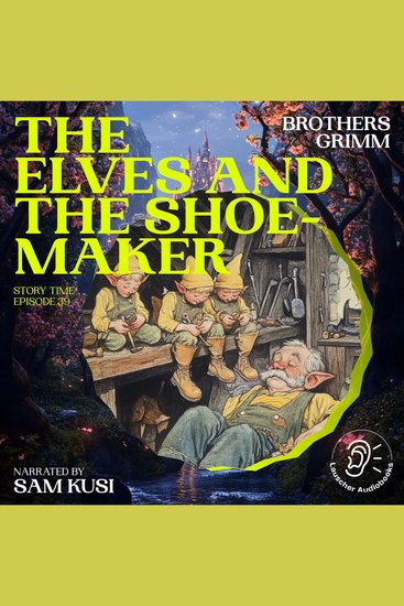 Elves and the Shoemaker The (Story Time Episode 39) - cover