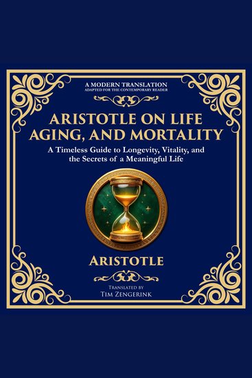Aristotle on Life Aging and Mortality - On Youth and Old Age On Life and Death On Longevity and Shortness of Life & On Breathing - cover