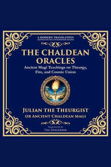 The Chaldean Oracles - Mystical Wisdom of the Cosmos and Divine Realms - cover