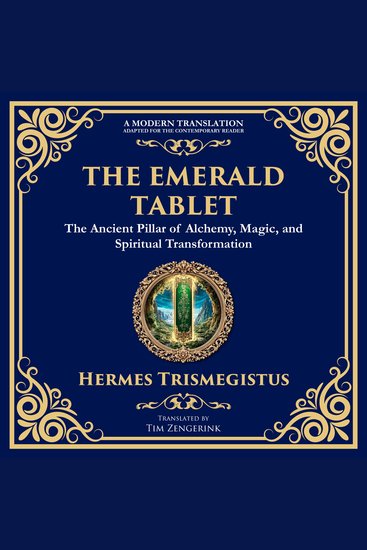 The Emerald Tablet - Unlocking the Secrets of the Cosmos and Spiritual Transformation - cover