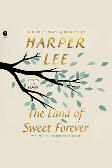 The Land of Sweet Forever - Stories and Essays - cover