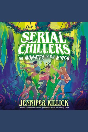 Serial Chillers: Monster in the Mines: New for 2026 a funny spooky sci-fi thriller perfect for kids aged 9-12 and fans of Goosebumps and Stranger Things! (Serial Chillers Book 2) - cover