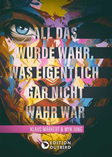 All das wurde wahr was eigentlich gar nicht wahr war - cover