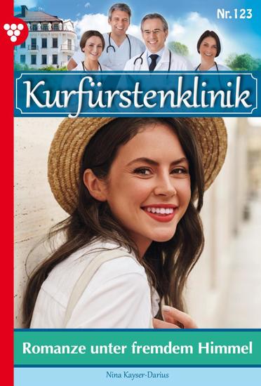 Romanze unter fremdem Himmel - Kurfürstenklinik 123 – Arztroman - cover