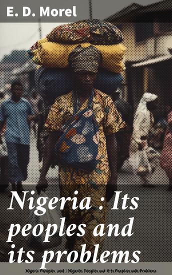 Nigeria : Its peoples and its problems - cover