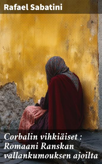 Corbalin vihkiäiset : Romaani Ranskan vallankumouksen ajoilta - cover