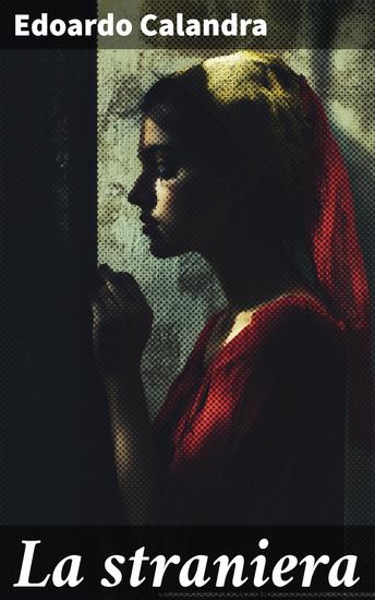 La straniera - Novelle e teatro - cover