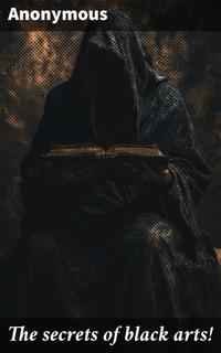 The secrets of black arts!