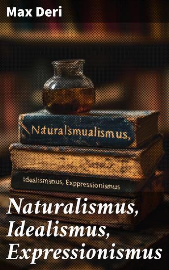 Naturalismus Idealismus Expressionismus - cover