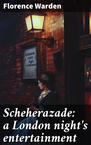 Scheherazade: a London night's entertainment - cover