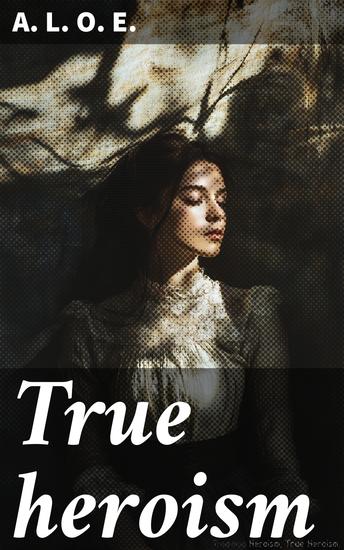 True heroism - cover