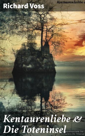 Kentaurenliebe & Die Toteninsel - Zwei antike Novellen - cover