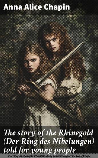 The story of the Rhinegold (Der Ring des Nibelungen) told for young people - cover