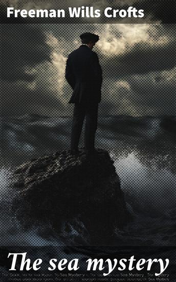 The sea mystery - An Inspector French detective story - cover