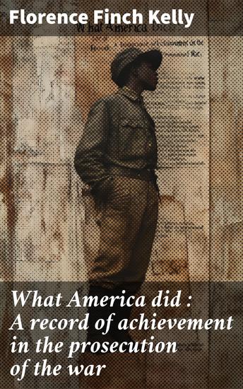 What America did : A record of achievement in the prosecution of the war - cover