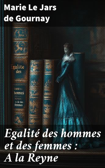 Egalité des hommes et des femmes : A la Reyne - cover