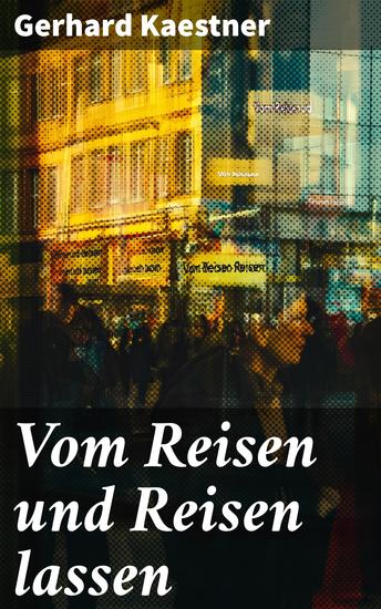 Vom Reisen und Reisen lassen - cover
