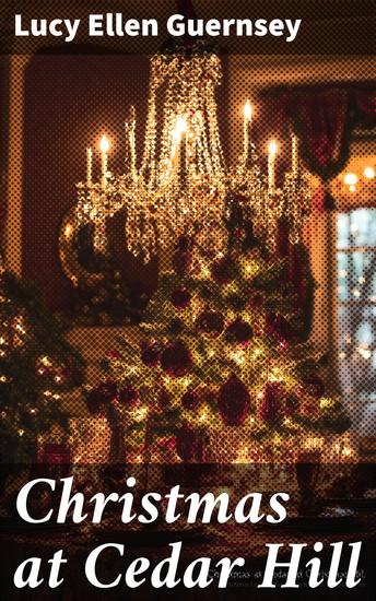Christmas at Cedar Hill - A holiday story-book - cover