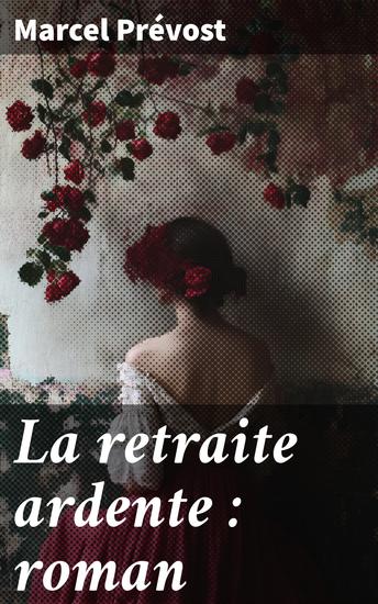 La retraite ardente : roman - cover