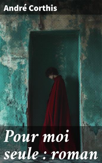 Pour moi seule : roman - cover