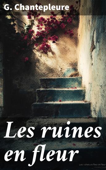 Les ruines en fleur - cover