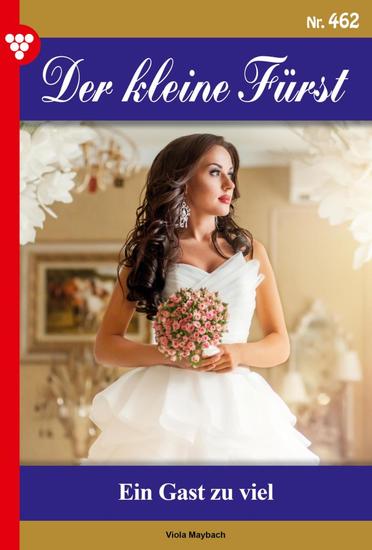 Ein Gast zu viel - Der kleine Fürst 462 – Adelsroman - cover