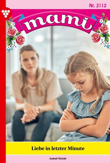 Liebe in letzter Minute - Mami 2112 – Familienroman - cover