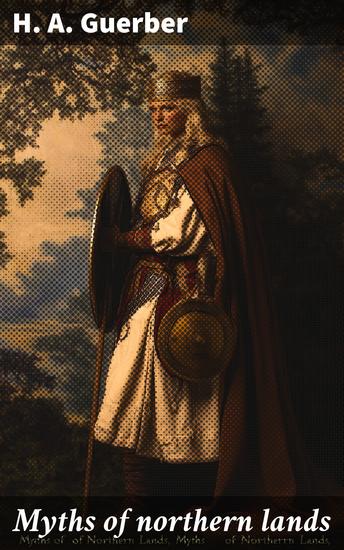 Myths of northern lands - Narrated with special reference to literature and art - cover