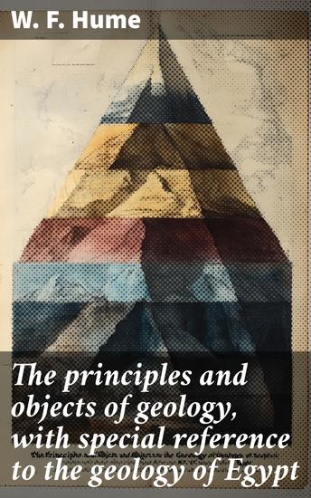 The principles and objects of geology with special reference to the geology of Egypt - cover