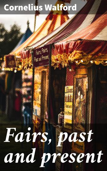 Fairs past and present - A chapter in the history of commerce - cover