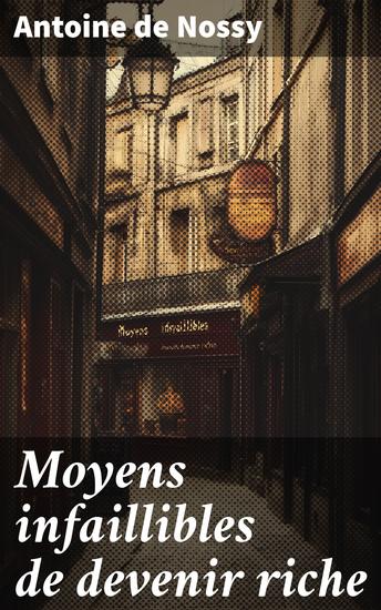 Moyens infaillibles de devenir riche - cover