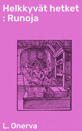 Helkkyvät hetket : Runoja - cover