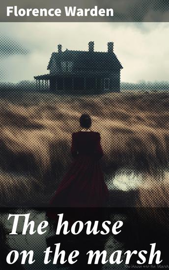 The house on the marsh - A romance - cover