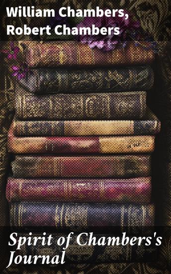 Spirit of Chambers's Journal - Original tales essays and sketches selected from that work - cover