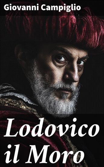 Lodovico il Moro - Romanzo storico - cover