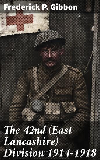 The 42nd (East Lancashire) Division 1914-1918 - cover