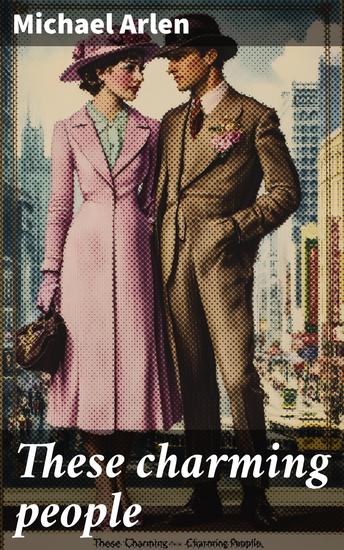 These charming people - Tapestry of the fortunes follies adventures gallantries and general activities of Ladies & Lords - cover