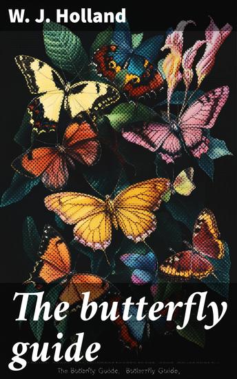 The butterfly guide - A pocket manual for the ready identification of the commoner species - cover