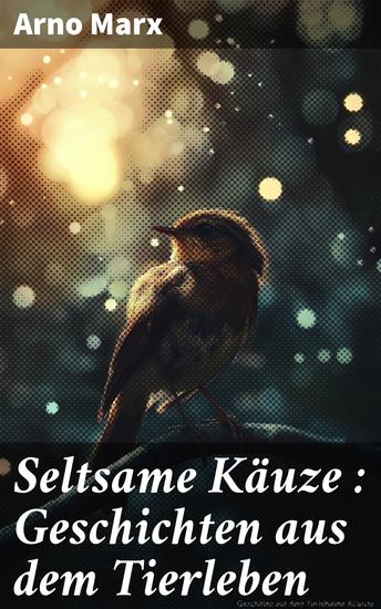 Seltsame Käuze : Geschichten aus dem Tierleben - cover