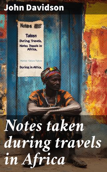 Notes taken during travels in Africa - cover