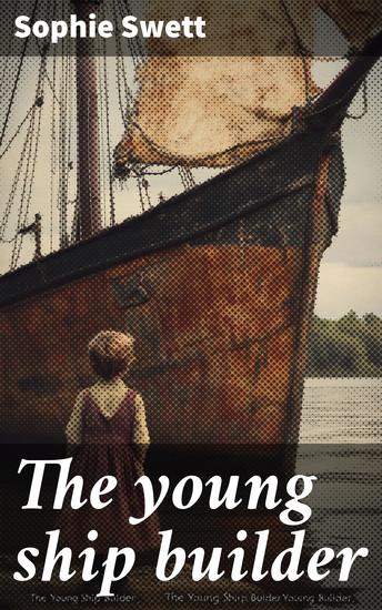 The young ship builder - cover