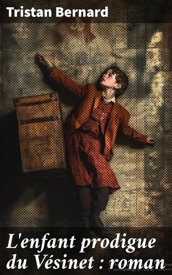 L'enfant prodigue du Vésinet : roman - cover