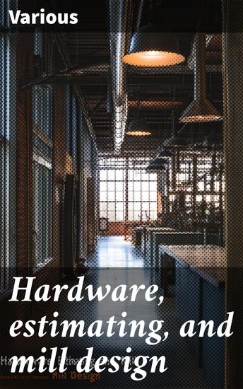 Hardware estimating and mill design - cover