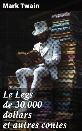 Le Legs de 30000 dollars et autres contes - cover