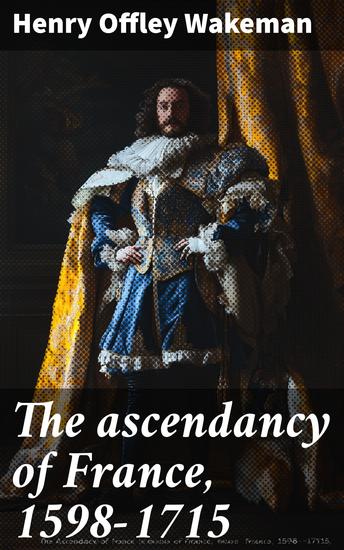 The ascendancy of France 1598-1715 - cover