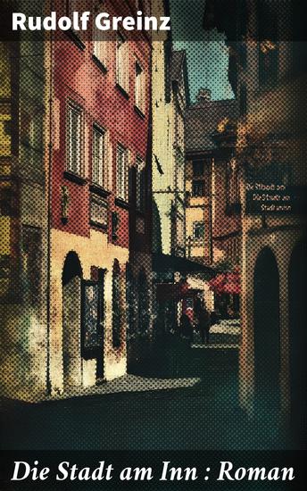 Die Stadt am Inn : Roman - cover