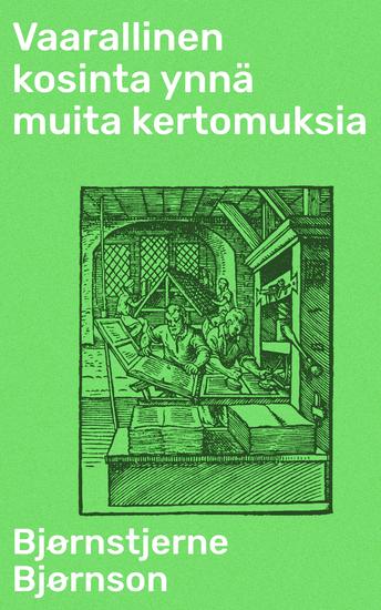 Vaarallinen kosinta ynnä muita kertomuksia - cover