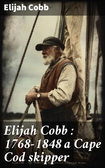 Elijah Cobb : 1768-1848 a Cape Cod skipper - cover