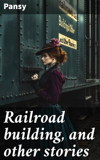 Railroad building and other stories - cover