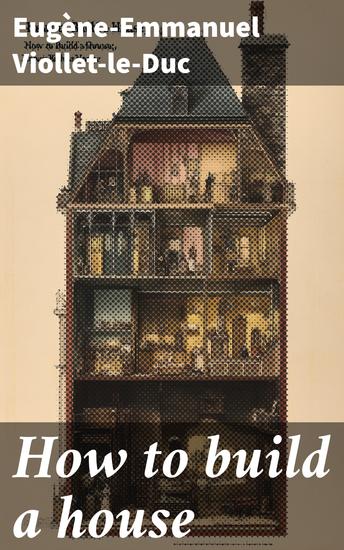 How to build a house - An architectural novelette - cover